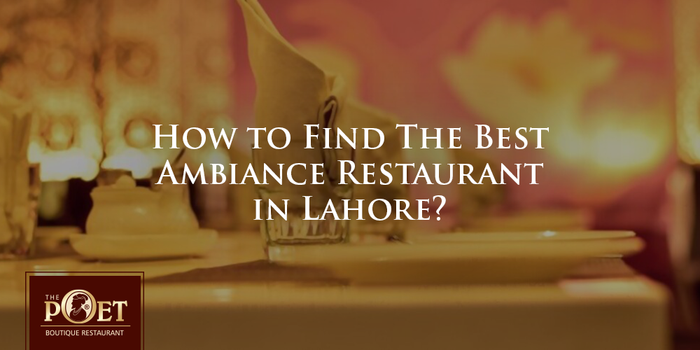 best ambiance restaurant in lahore