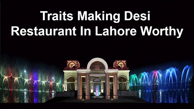 Traits of Desi Restaurant in Lahore, Poet Boutique Restaurant