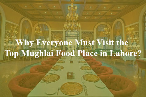 Indoor View of Mughlai Food Place in Lahore